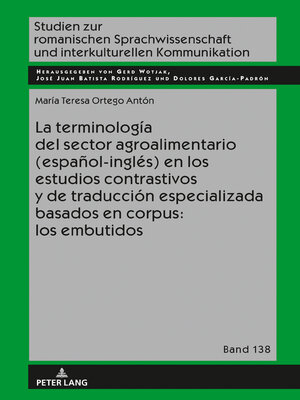 cover image of La terminología del sector agroalimentario (español-inglés) en los estudios contrastivos y de traducción especializada basados en corpus